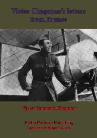 cover of the book Victor Chapman's Letters From France, With Memoir By John Jay Chapman.