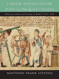 cover of the book Urban Assimilation in Post-Conquest Wales: Ethnicity, Gender and Economy in Ruthin, 1282-1348