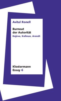 cover of the book Burnout der Autorität: Kojève, Kofman, Arendt