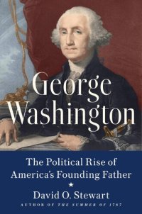 cover of the book George Washington : The Political Rise of America's Founding Father