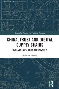 cover of the book China, Trust and Digital Supply Chains: Dynamics of a Zero Trust World