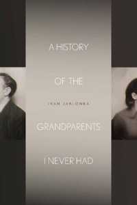 cover of the book A History of the Grandparents I Never Had