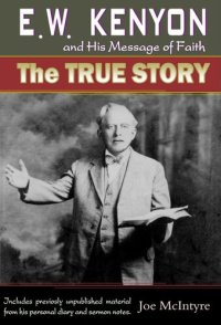 cover of the book E.W. Kenyon and His Message of Faith: The True Story