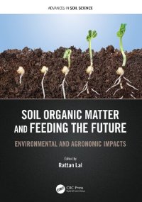 cover of the book Soil Organic Matter and Feeding the Future: Environmental and Agronomic Impacts