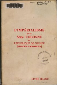 cover of the book L’Impérialisme et sa 5ème colonne en République de Guinée [agression du 22 novembre 1970]. Livre blanc