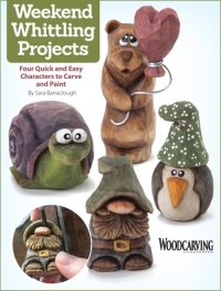 cover of the book Weekend Whittling Projects: Four Quick and Easy Characters to Carve and Paint