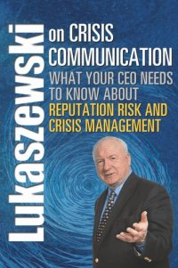 cover of the book Lukaszewski on Crisis Communication: What Your CEO Needs to Know about Reputation Risk and Crisis Management