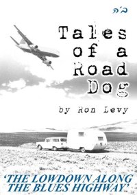 cover of the book Tales of a Road Dog: The Lowdown Along the Blues Highway