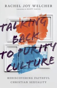 cover of the book Talking Back to Purity Culture: Rediscovering Faithful Christian Sexuality