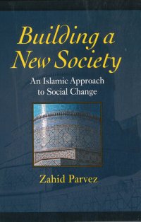 cover of the book Building a New Society: An Islamic Approach to Social Change