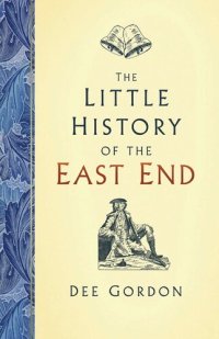 cover of the book The Little History of the East End