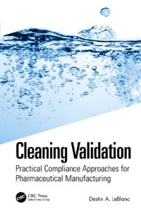 cover of the book Cleaning Validation: Practical Compliance Approaches for Pharmaceutical Manufacturing