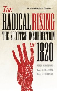 cover of the book The Radical Rising: The Scottish Insurrection of 1820