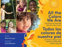 cover of the book All the Colors We Are/Todos los colores de nuestra piel: The Story of How We Get Our Skin Color/La historia de por qué tenemos diferentes colores de piel