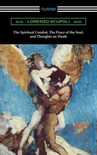 cover of the book The Spiritual Combat, The Peace of the Soul, and Thoughts on Death