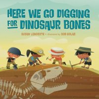 cover of the book Here We Go Digging for Dinosaur Bones