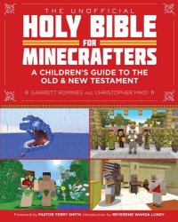 cover of the book The Unofficial Holy Bible for Minecrafters: A Children's Guide to the Old and New Testament