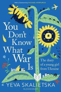 cover of the book You Don't Know What War Is - The Diary Of A Young Girl From The Ukraine