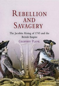 cover of the book Rebellion and Savagery: The Jacobite Rising of 1745 and the British Empire