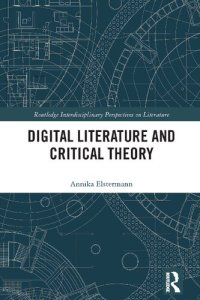 cover of the book Digital Literature and Critical Theory