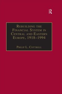 cover of the book Rebuilding the Financial System in Central and Eastern Europe, 1918–1994