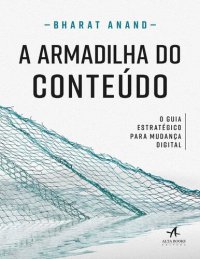 cover of the book A Armadilha do Conteúdo