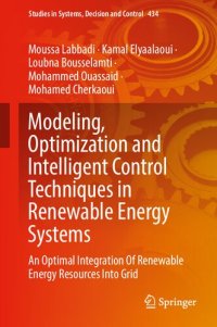 cover of the book Modeling, Optimization and Intelligent Control Techniques in Renewable Energy Systems: An Optimal Integration Of Renewable Energy Resources Into Grid