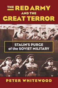 cover of the book The Red Army and the Great Terror: Stalin's Purge of the Soviet Military