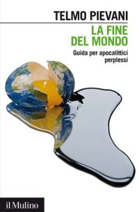 cover of the book La fine del mondo. Guida per apocalittici perplessi