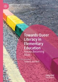 cover of the book Towards Queer Literacy in Elementary Education: Always Becoming Allies