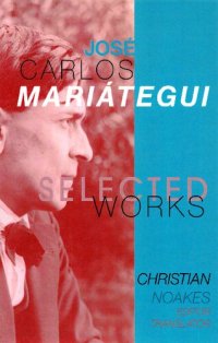 cover of the book Selected Works of José Carlos Mariátegui