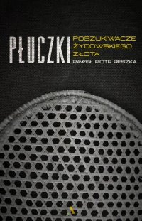 cover of the book Płuczki: Poszukiwacze żydowskiego złota