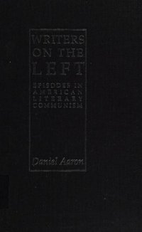 cover of the book Writers on the left : episodes in American literary communism