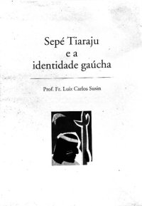 cover of the book Sepé Tiaraju e a identidade gaúcha