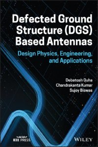 cover of the book Defected Ground Structure (DGS) Based Antennas: Design Physics, Engineering, and Applications