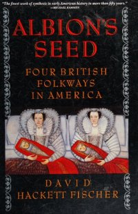 cover of the book Albion's seed: four British folkways in America