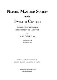 cover of the book Nature, Man, and Society in 12th Century - Essays on New Theological Perspectives in the Latin West