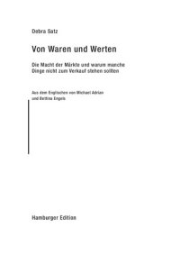 cover of the book Von Waren und Werten. Die Macht der Märkte und warum manche Dinge nicht zum Verkauf stehen sollten