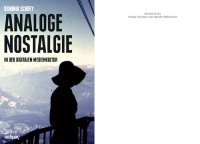 cover of the book Analoge Nostalgie in der digitalen Medienkultur