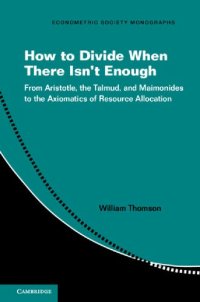 cover of the book How to Divide When There Isn’t Enough: From Aristotle, the Talmud, and Maimonides to the Axiomatics of Resource Allocation