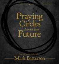 cover of the book Praying Circles Around Your Future