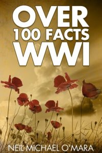 cover of the book Over 100 Facts WW1