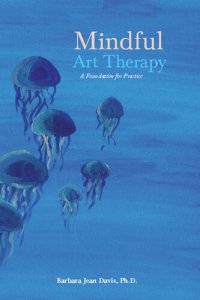 cover of the book Mindful Art Therapy: A Foundation for Practice