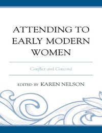 cover of the book Attending to Early Modern Women: Conflict and Concord