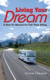 cover of the book Living Your Dream: A How-To Manual for Full Time RVing