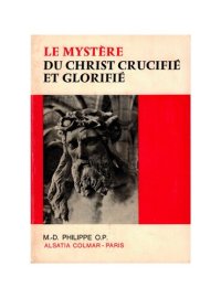 cover of the book Le mystère du Christ Crucifié et Glorifié