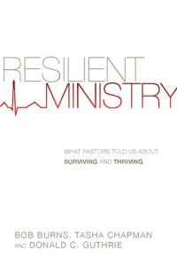 cover of the book Resilient Ministry: What Pastors Told Us about Surviving and Thriving