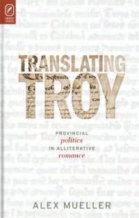 cover of the book Translating Troy: Provincial Politics in Alliterative Romance