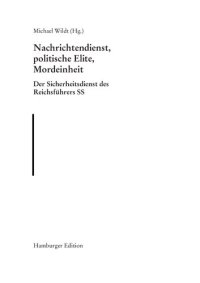 cover of the book Nachrichtendienst, politische Elite und Mordeinheit. Der Sicherheitsdienst des Reichsführers SS