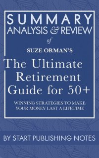 cover of the book Summary, Analysis, and Review of Suze Orman's The Ultimate Retirement Guide for 50+: Winning Strategies to Make Your Money Last a Lifetime